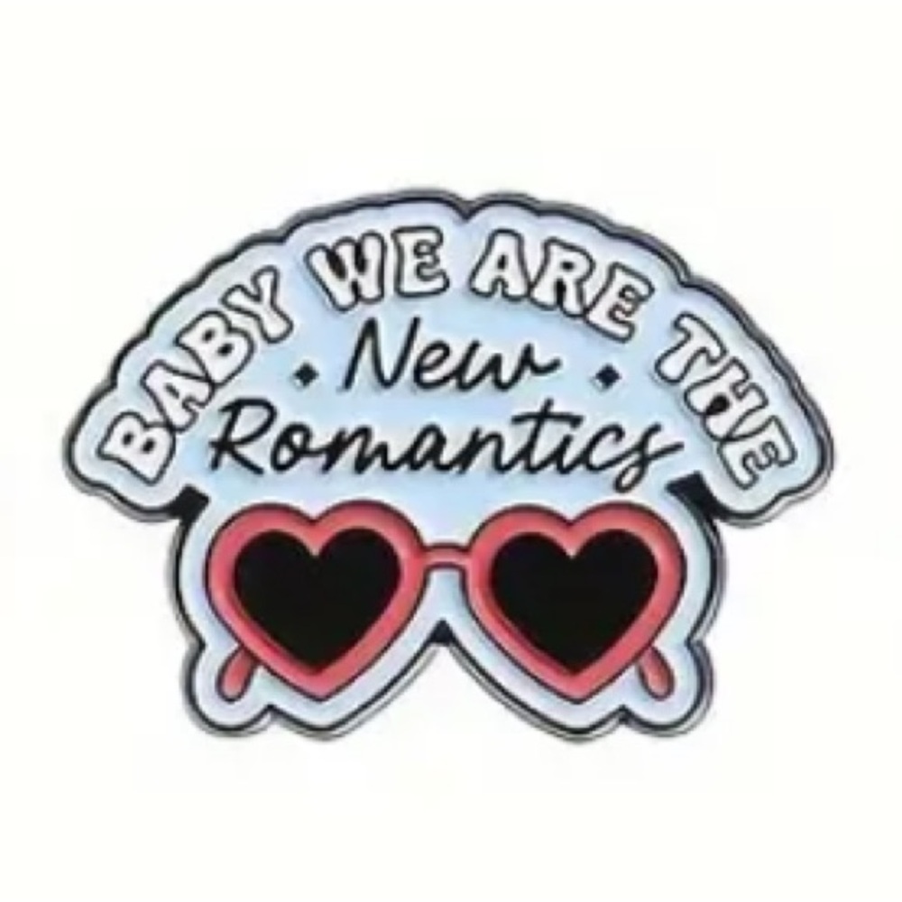 NEW ROMANTICS - BABY WERE THE NEW ROMANTICS SUNGLASSES PIN - TAYLOR PIN